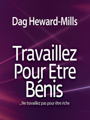 cover image of Travaillez Pour Être Bénis...Ne travaillez pas pour être riche